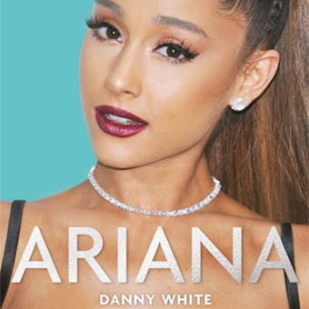 Ariana - The Biography (Unabridged) - undefined