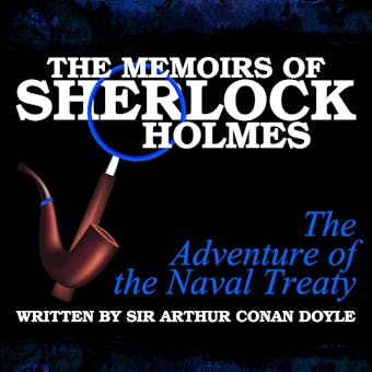 The Memoirs of Sherlock Holmes: The Adventure of the Naval Treaty - undefined