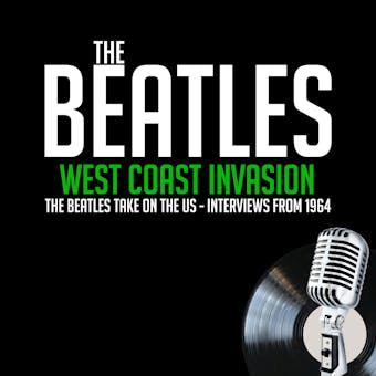 West Coast Invasion: The Beatles Take on the US - Interviews from 1964