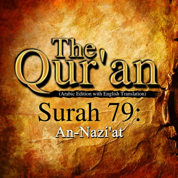 The Qur'an (Arabic Edition with English Translation) - Surah 79 - An-Nazi'at