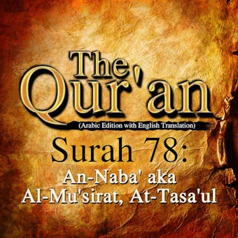 The Qur'an: Surah 78: An-Naba', aka Al-Mu'sirat, At-Tasa'ul - One Media iP LTD
