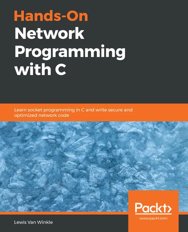 Hands-On Network Programming with C : Learn socket programming in C and write secure and optimized network code