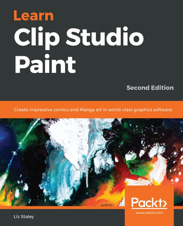 Learn Clip Studio Paint : Create impressive comics and Manga art in world-class graphics software, 2nd Edition