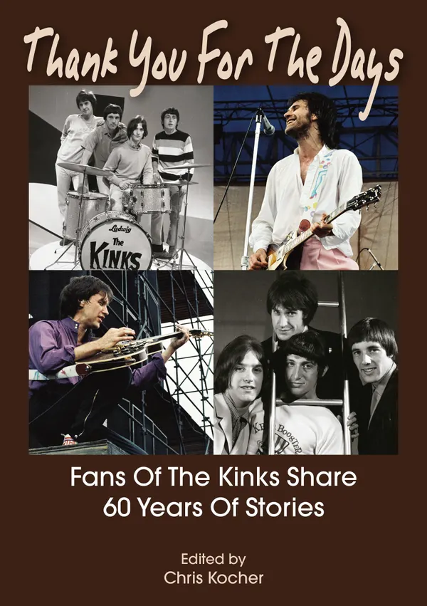Thank You For The Days : Fans Of The Kinks Share 60 Years Of Stories