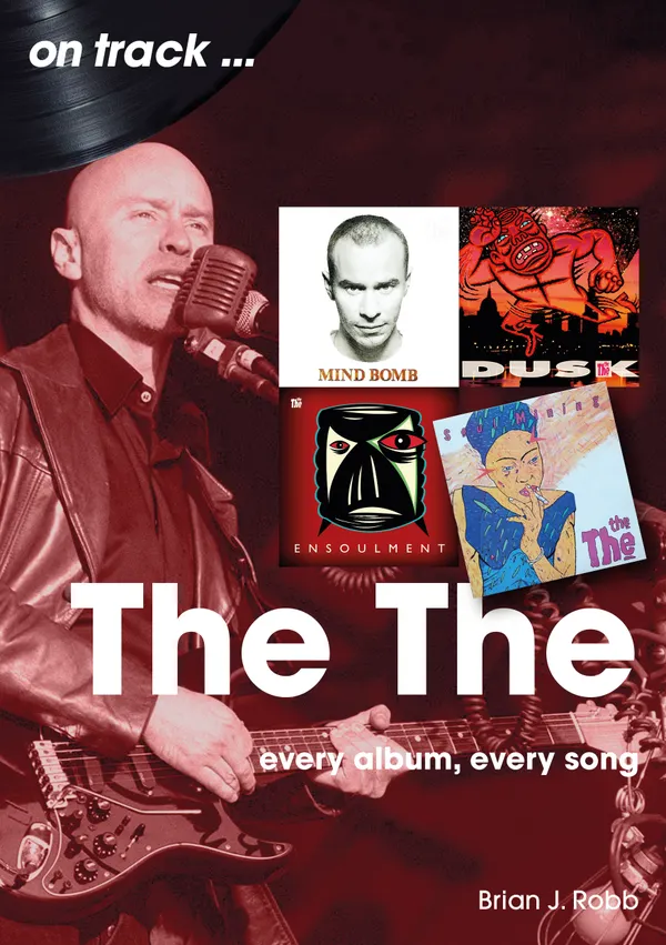 The The : Every Album, Every Song