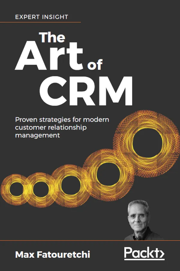The Art of CRM : Proven strategies for modern customer relationship management