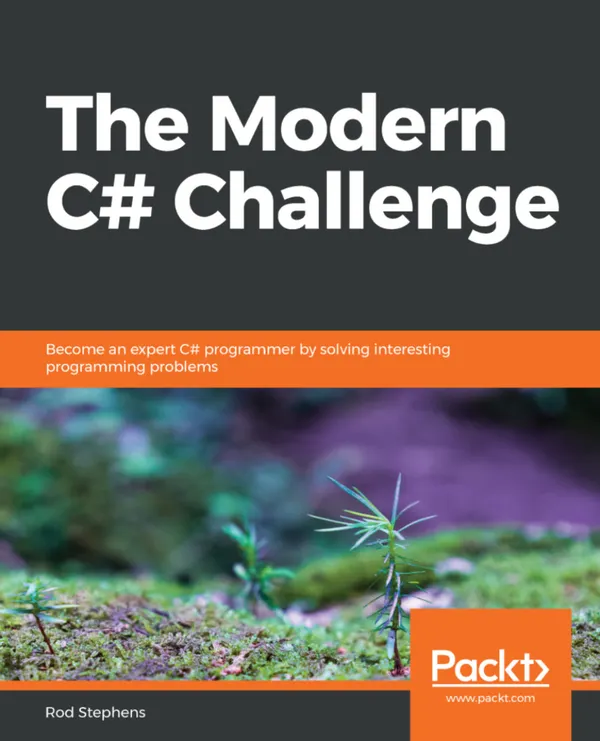 The Modern C# Challenge : Become an expert C# programmer by solving interesting programming problems