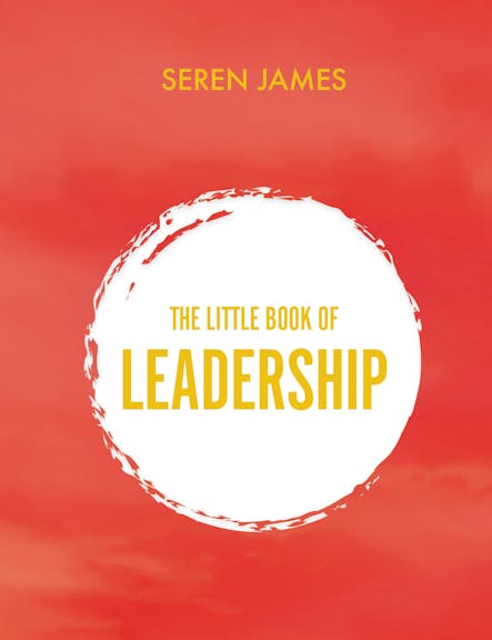 Little Book Of Leadership : An Essential Companion For Any Aspiring Leader