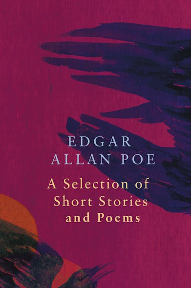 A Selection Of Short Stories And Poems By Edgar Allan Poe (Legend Classics)