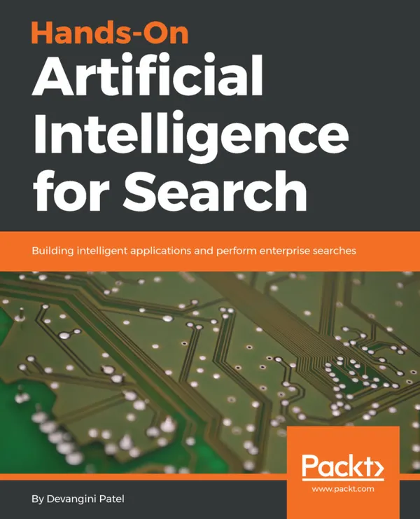 Hands-On Artificial Intelligence for Search : Building intelligent applications and perform enterprise searches
