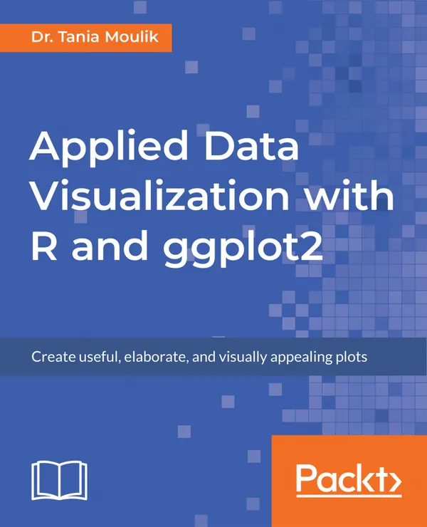 Applied Data Visualization with R and ggplot2 : Create useful ...
