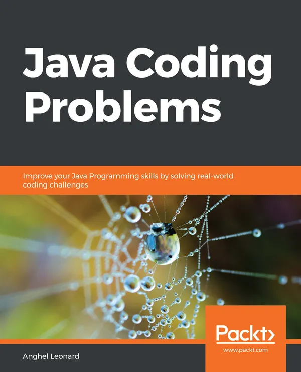 Java Coding Problems : Improve your Java Programming skills by solving real-world coding challenges