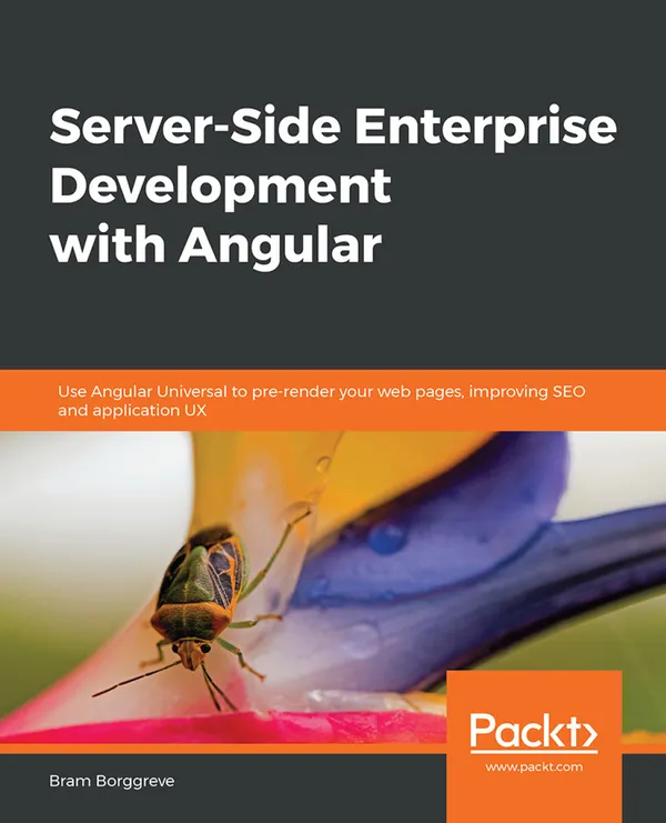 Server-Side Enterprise Development with Angular : Use Angular Universal to pre-render your web pages, improving SEO and application UX
