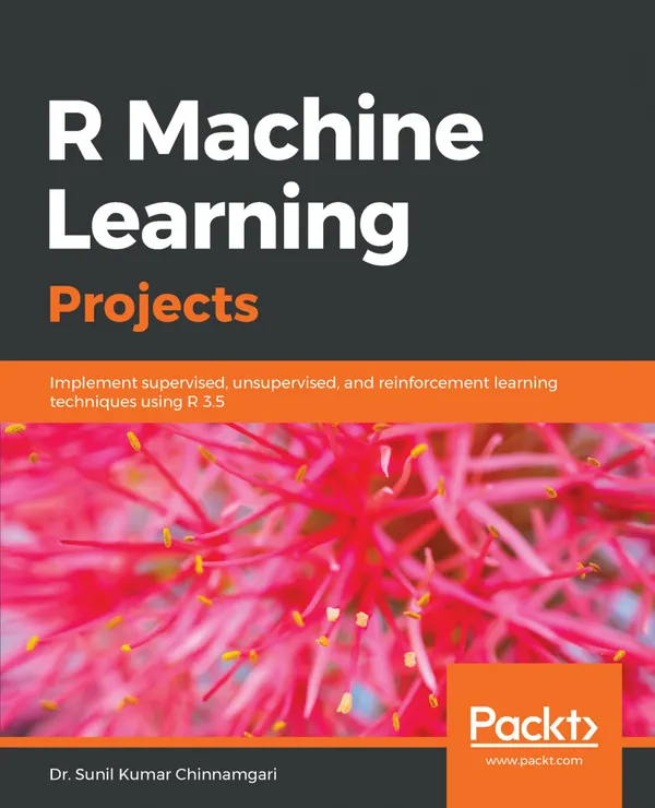 R Machine Learning Projects : Implement supervised, unsupervised, and reinforcement learning techniques using R 3.5