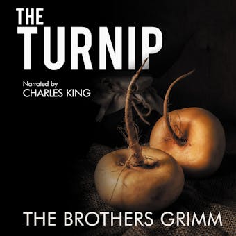 The Turnip - The Original Story: As Written by the Brothers Grimm