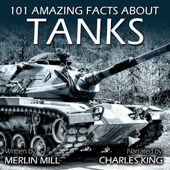 101 Amazing Facts about Tanks - Merlin Mill