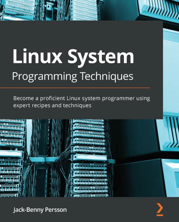 Linux System Programming Techniques : Become a proficient Linux system programmer using expert recipes and techniques