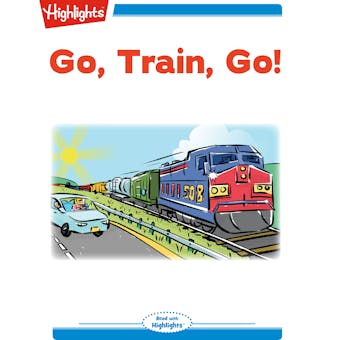 Go, Train, Go! - Karen G. Jordan
