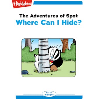 Where Can I Hide?: Adventures of Spot - undefined