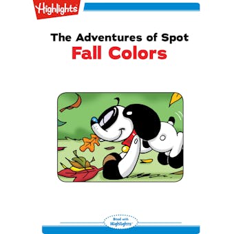 The Adventures of Spot: Fall Colors: Read with Highlights - undefined