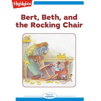 Bert, Beth, and the Rocking Chair: Read with Highlights - undefined