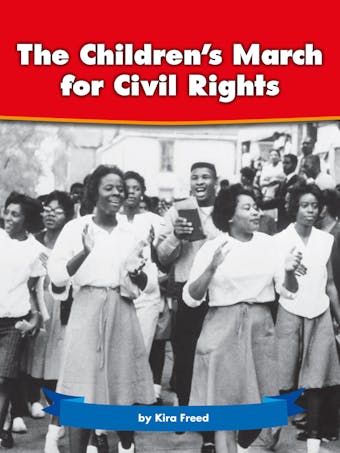 The Children’s March for Civil Rights - undefined