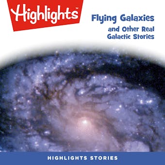 Flying Galaxies and Other Real Galactic Stories - undefined