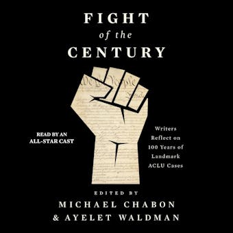 Fight of the Century: Writers Reflect on 100 Years of Landmark ACLU Cases - undefined
