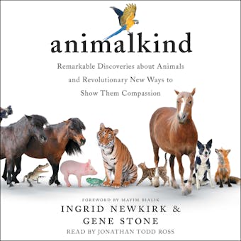 Animalkind: Remarkable Discoveries about Animals and Revolutionary New Ways to Show Them Compassion - undefined