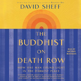 The Buddhist on Death Row: How One Man Found Light in the Darkest Place - undefined