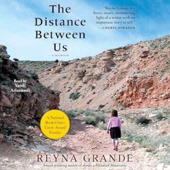 The Distance Between Us: A Memoir - Reyna Grande