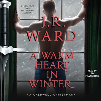 A Warm Heart in Winter: A Caldwell Christmas - J.R. Ward
