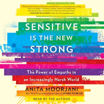 Sensitive Is the New Strong: The Power of Empaths in an Increasingly Harsh World - undefined