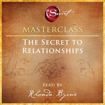 The Secret to Relationships Masterclass - Rhonda Byrne