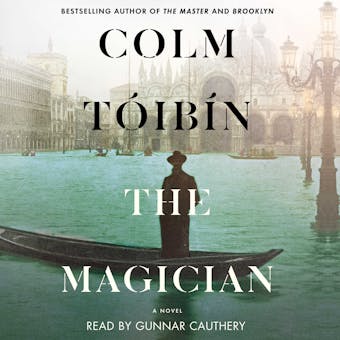 The Magician: A Novel - Colm Toibin