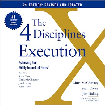 The 4 Disciplines of Execution: Revised and Updated: Achieving Your Wildly Important Goals - undefined