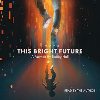 This Bright Future: A Memoir - undefined