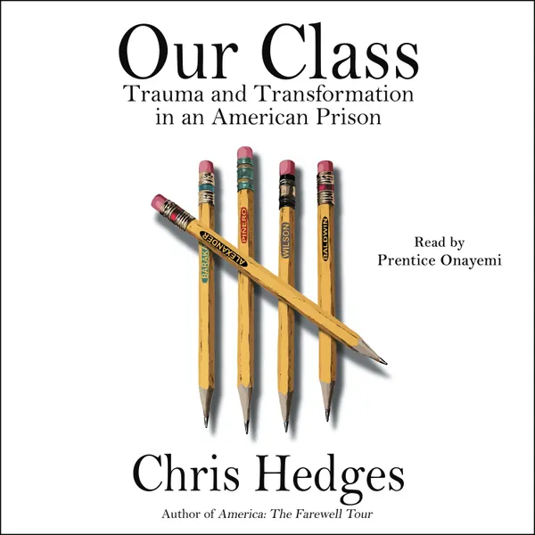 Our Class : Trauma and Transformation in an American Prison