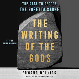 The Writing of the Gods: The Race to Decode the Rosetta Stone - undefined
