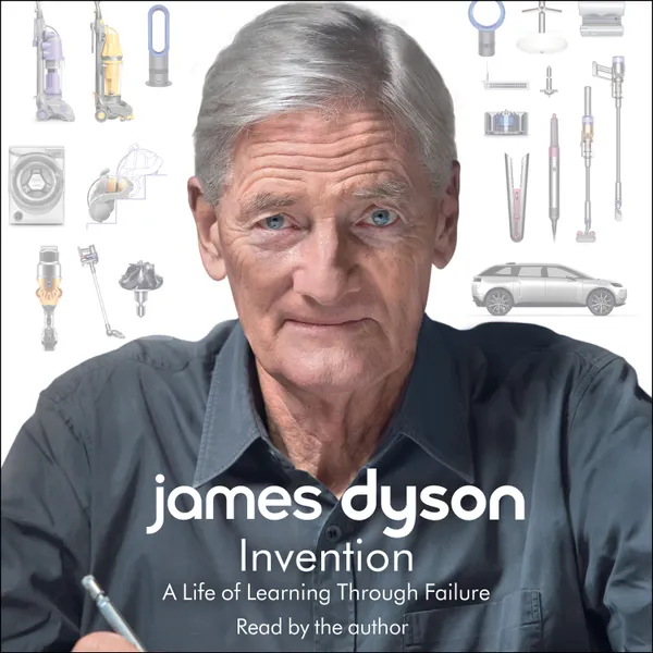 Invention : A Life of Learning Through Failure