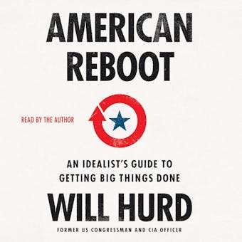 American Reboot: An Idealist's Guide to Getting Big Things Done - undefined
