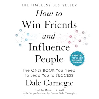 How to Win Friends and Influence People: Updated For the Next Generation of Leaders - Dale Carnegie