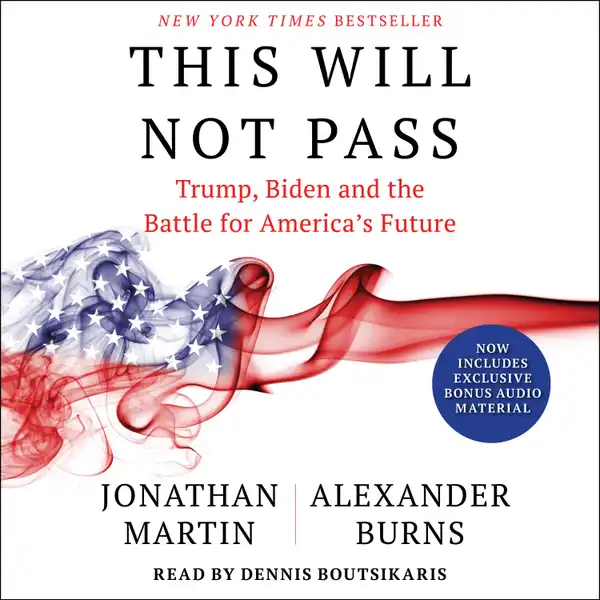 This Will Not Pass : Trump, Biden and the Battle for American Democracy