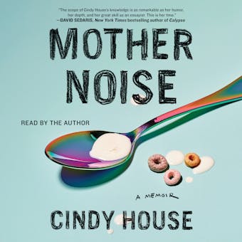 Mother Noise: A Memoir - undefined