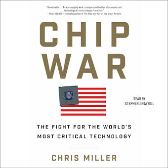 Chip War: The Quest to Dominate the World's Most Critical Technology - Chris Miller