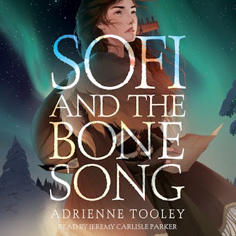 Sofi and the Bone Song - Adrienne Tooley