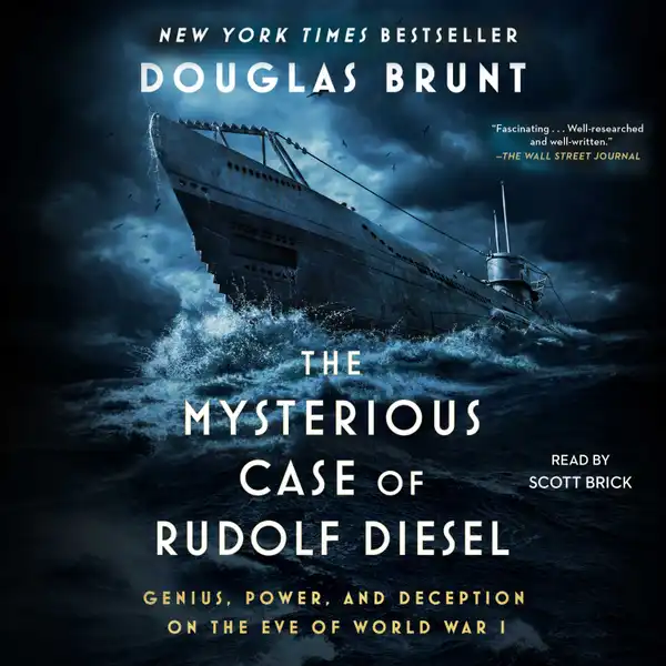 The Mysterious Case of Rudolf Diesel : Genius, Power, and Deception on the Eve of World War I