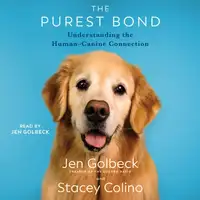 The Purest Bond : Understanding the Human-Canine Connection