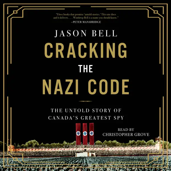 Cracking the Nazi Code : The Untold Story of Agent A12 and the Solving of the Holocaust Code