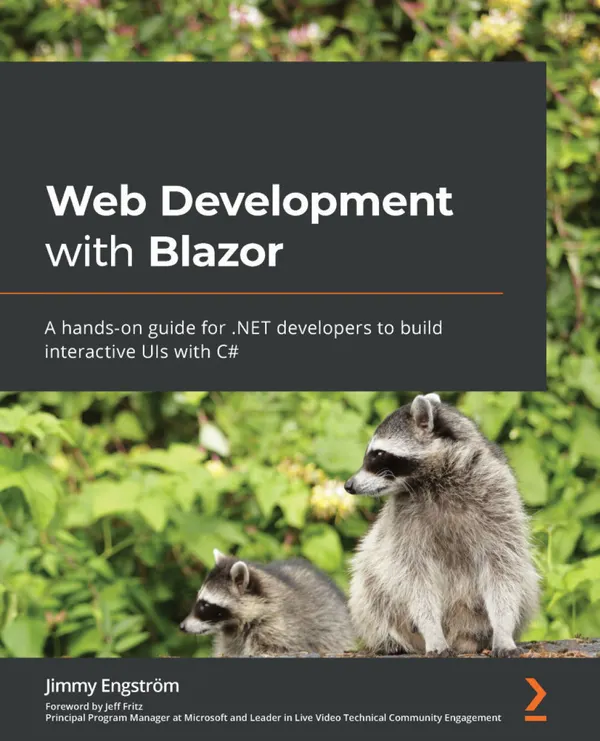 Web Development with Blazor : A hands-on guide for .NET developers to build interactive UIs with C#